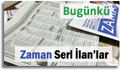 Zaman bugün yayınlanan seri ilan sayfaları; posta seri ilanlar, sabah sarı sayfalar, işkur, star seri ilan, posta seri ilan, sabah seri ilanlar, zaman gazetesi is ilanlari, zaman seri ilan ver